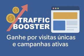 [Traffic Booster: Ganhe para cada visita gerada ao seu link!]
